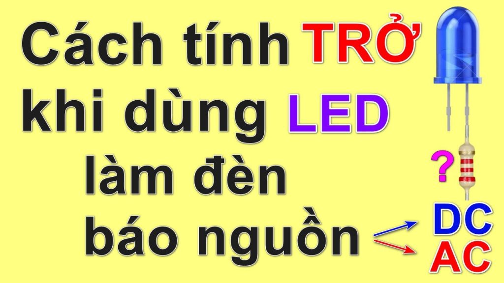 cach tinh tro khi dung led lam den bao nguon